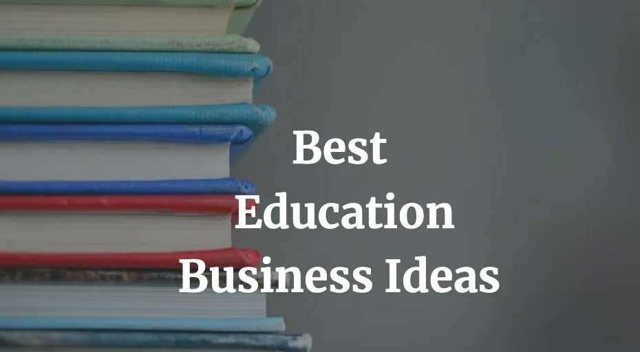 9 Seriously Smart Education Business Ideas to Get Inspired